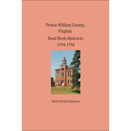 Prince William County, Virginia Deed Book Abstracts 1794-1796