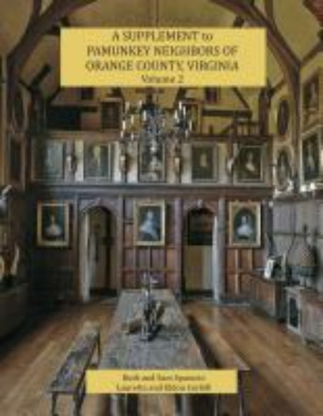 A Supplement to Pamunkey Neighbors of Orange County, Virginia, Volume 2