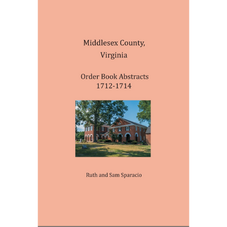 Middlesex County, Virginia Order Book Abstracts 1712-1714
