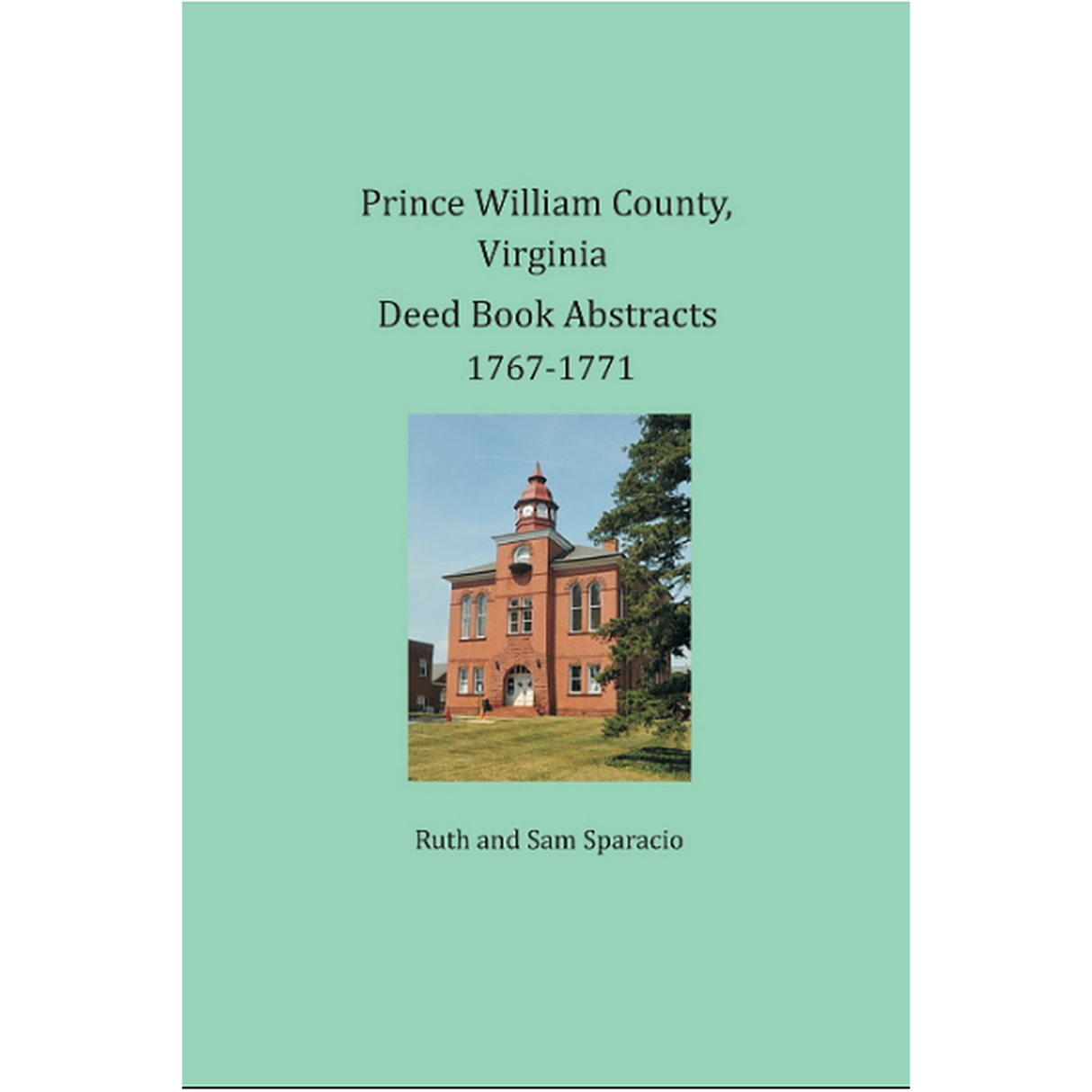 Prince William County, Virginia Deed Book Abstracts 1767-1771