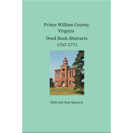 Prince William County, Virginia Deed Book Abstracts 1767-1771