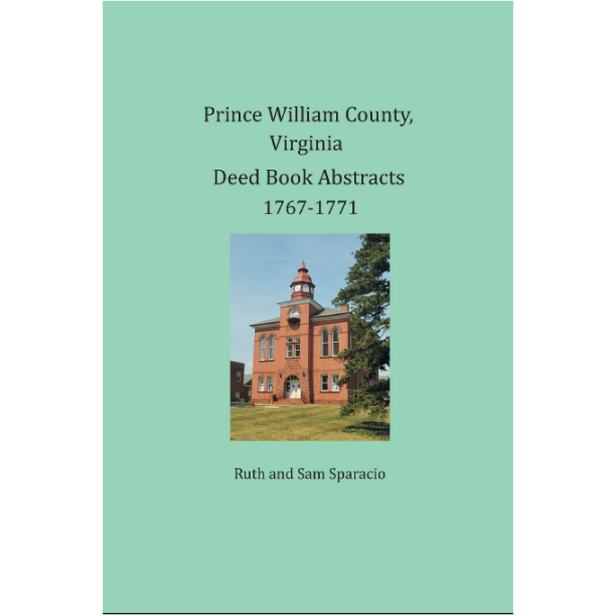 Prince William County, Virginia Deed Book Abstracts 1767-1771