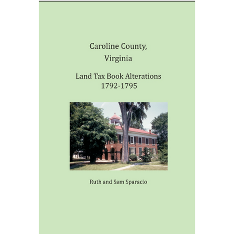 Caroline County, Virginia Land Tax Book Alterations 1792-1795