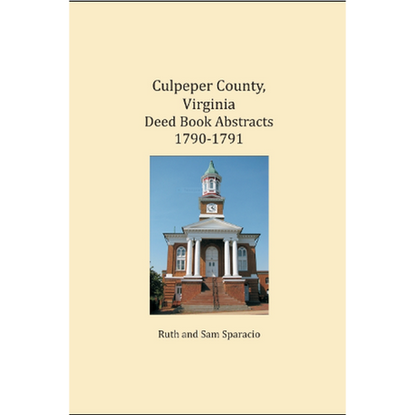 Culpeper County, Virginia Deed Book Abstracts 1790-1791