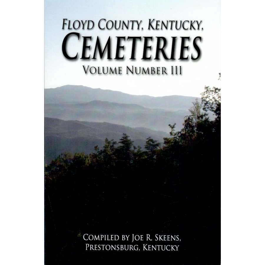 Floyd County, Kentucky Cemeteries, Volume III