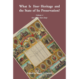 "What is Your Heritage and the State of its Preservation?" Volume 4: Our Roots Run Deep