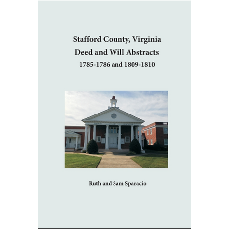 Stafford County, Virginia Deed and Will Book Abstracts, 1785-1786 and 1809-1810