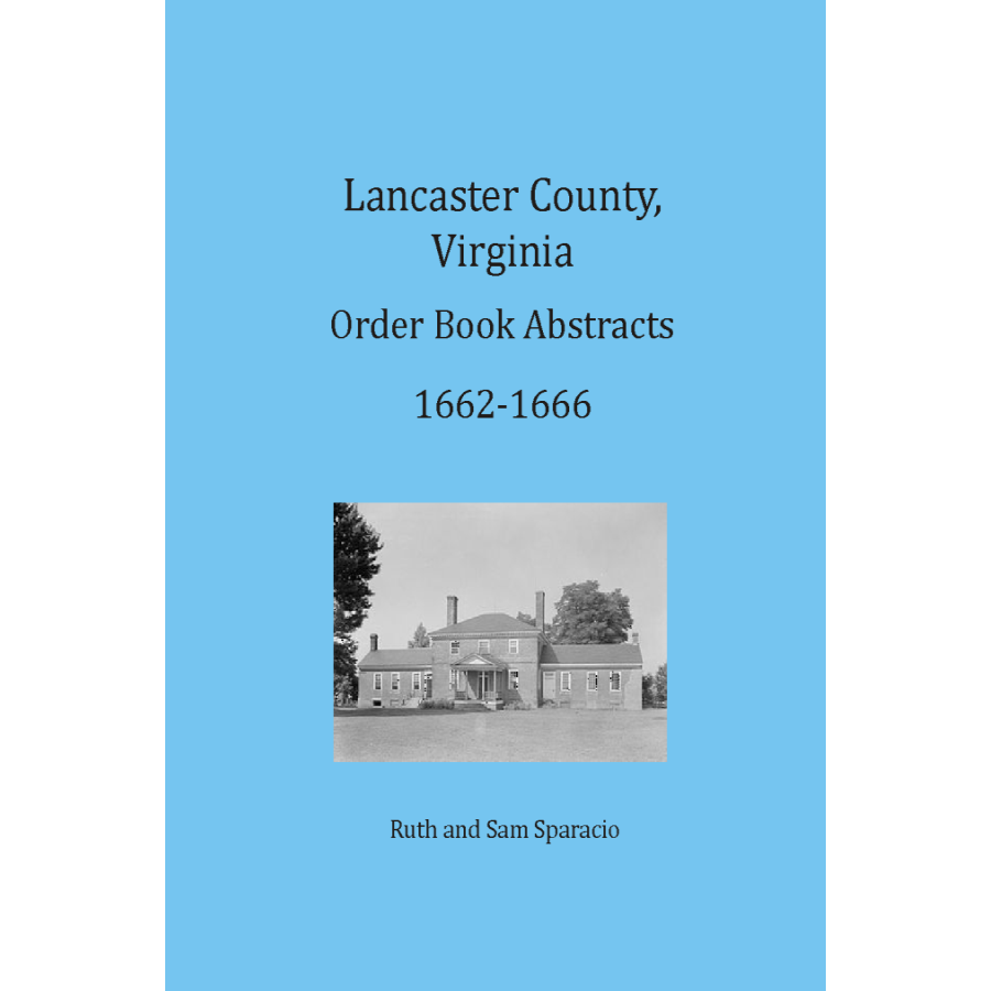 Lancaster County, Virginia Order Book Abstracts 1662-1666