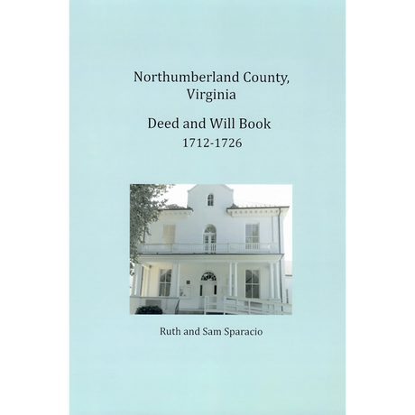 Northumberland County, Virginia Deed and Will Book Abstracts 1712-1726