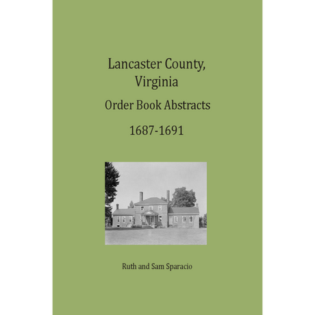 Lancaster County, Virginia Order Book Abstracts 1687-1691