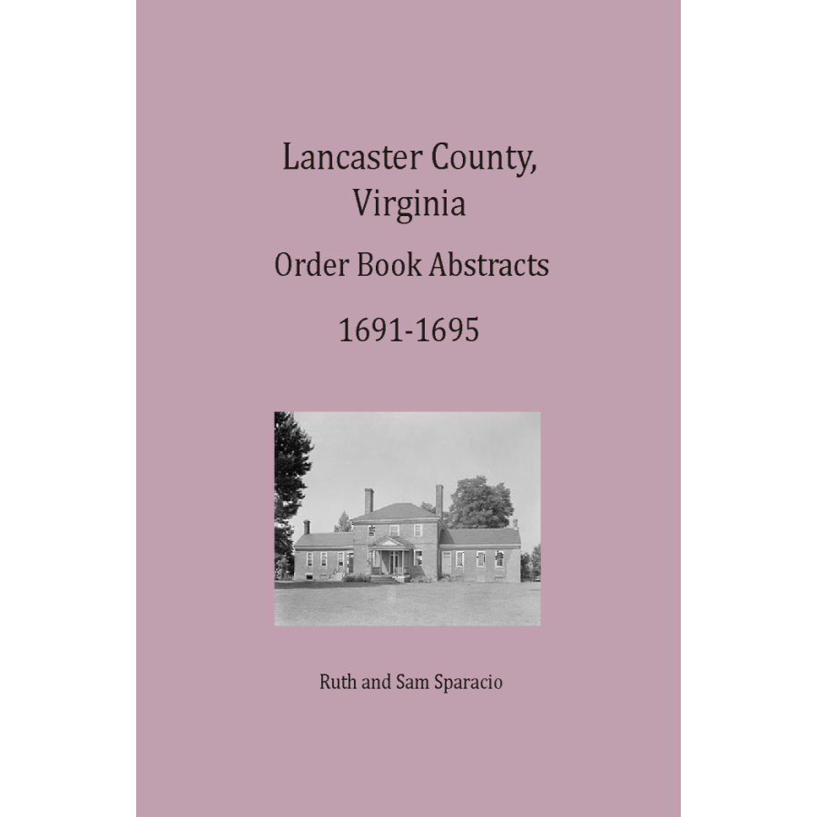 Lancaster County, Virginia Order Book Abstracts 1691-1695