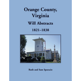 Orange County, Virginia Will Book Abstracts, 1821-1838