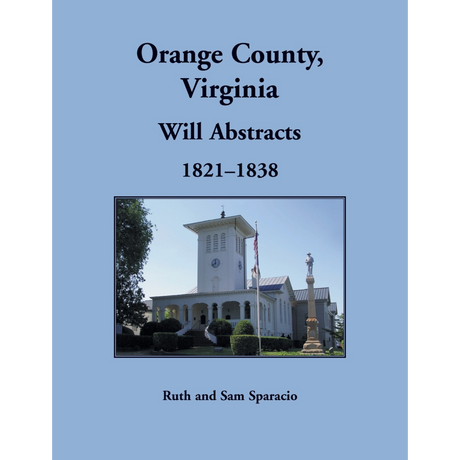 Orange County, Virginia Will Book Abstracts, 1821-1838
