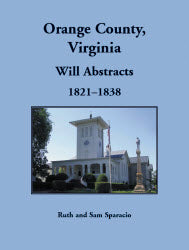 Orange County, Virginia Will Book Abstracts 1821-1838