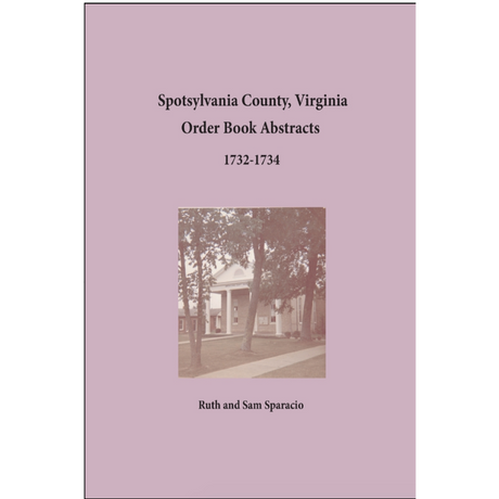 Spotsylvania County, Virginia Order Book Abstracts 1732-1734