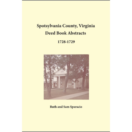 Spotsylvania County, Virginia Deed Book Abstracts 1728-1729