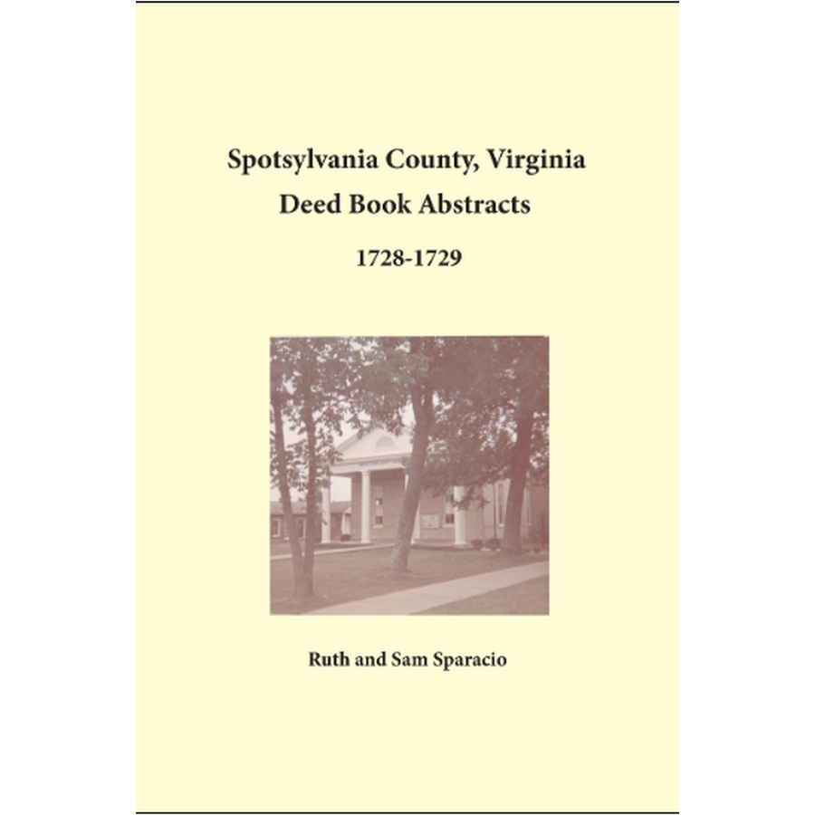 Spotsylvania County, Virginia Deed Book Abstracts 1728-1729