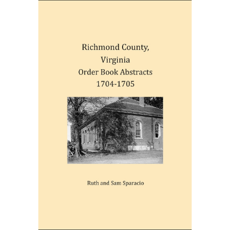 Richmond County, Virginia Order Book Abstracts 1704-1705