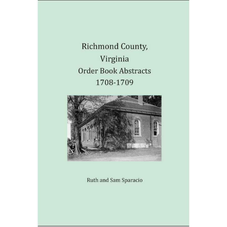 Richmond County, Virginia Order Book Abstracts 1708-1709