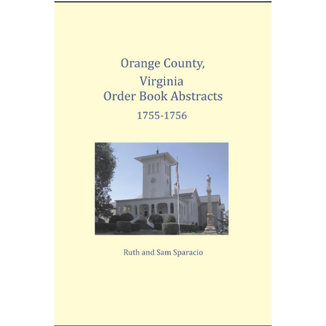 Orange County, Virginia Order Book Abstracts 1755-1756