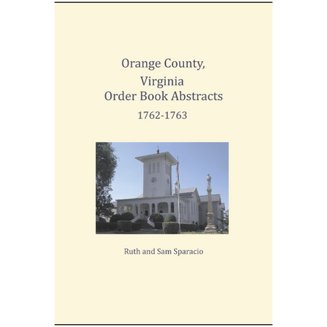Orange County, Virginia Order Book Abstracts 1762-1763