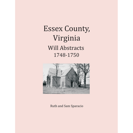 Essex County, Virginia Will Book Abstracts 1748-1750