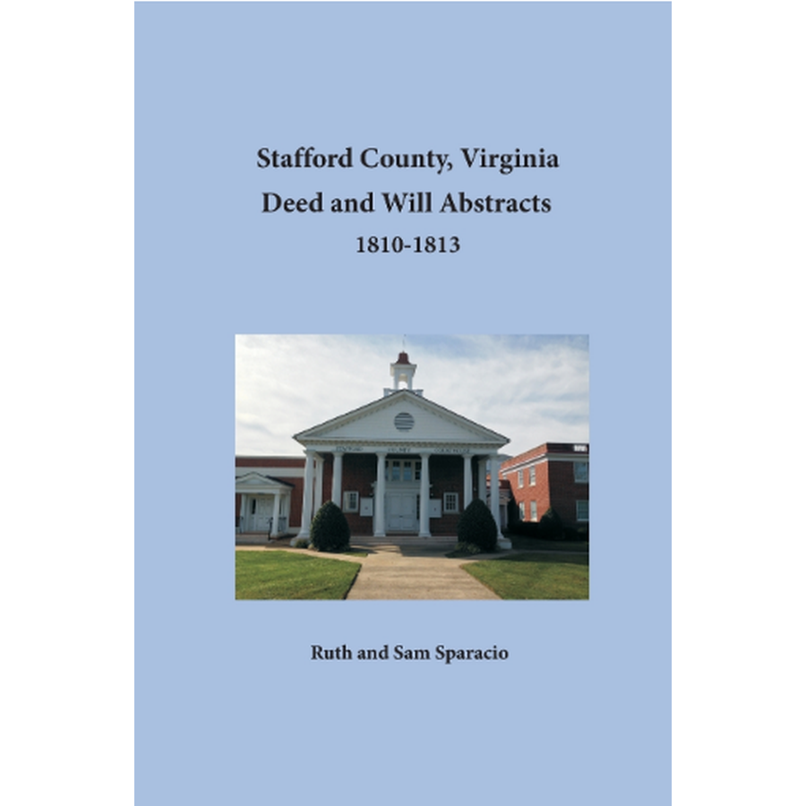 Stafford County, Virginia Deed and Will Book Abstracts, 1810-1813