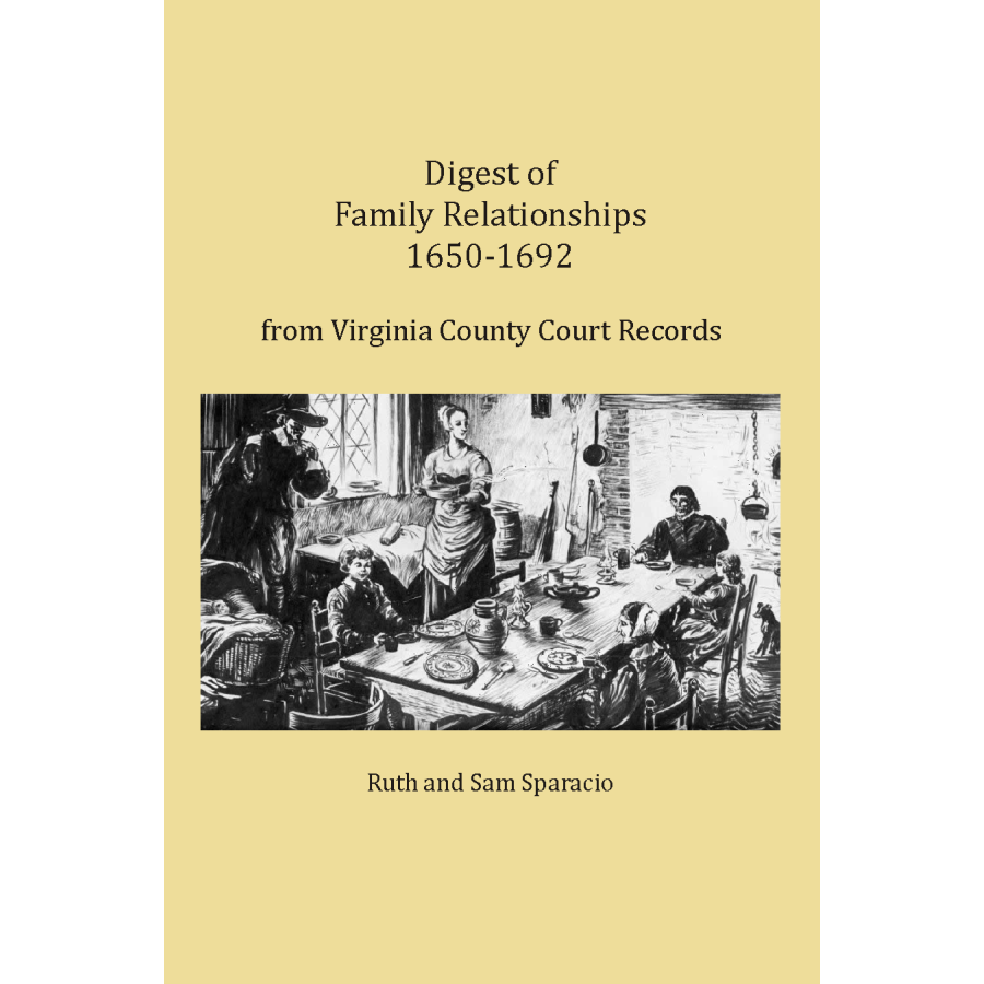Digest of Family Relationships, 1650-1692, from Virginia County Court Records