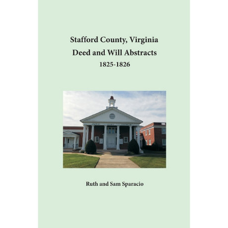 Stafford County, Virginia Deed and Will Book Abstracts, 1825-1826