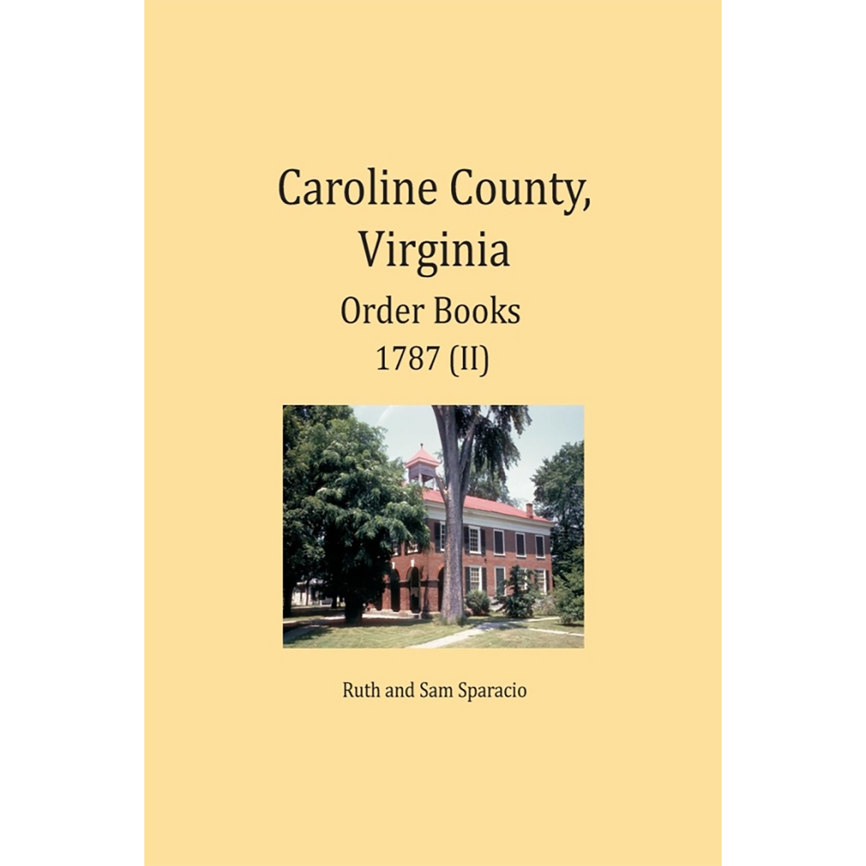 Caroline County, Virginia Order Book Abstracts 1787 Part 2