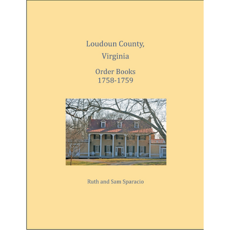 Loudoun County, Virginia Order Book Abstracts, 1758-1759