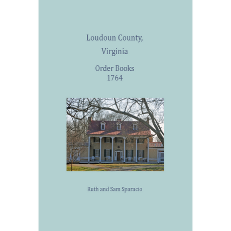 Loudoun County, Virginia Order Book Abstracts 1764