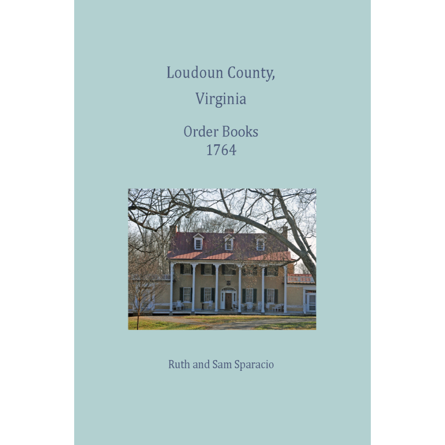 Loudoun County, Virginia Order Book Abstracts 1764