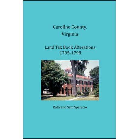 Caroline County, Virginia Land Tax Book Alterations 1795-1798