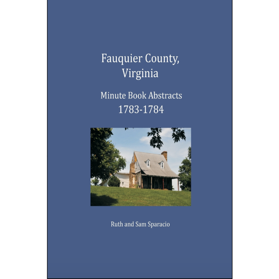Fauquier County, Virginia Minute Book Abstracts 1783-1784