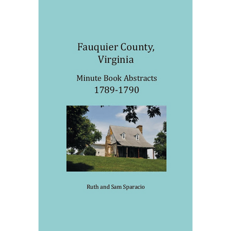 Fauquier County, Virginia Minute Book Abstracts 1789-1790