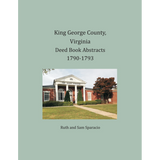 King George County, Virginia Deed Abstracts, 1790-1793