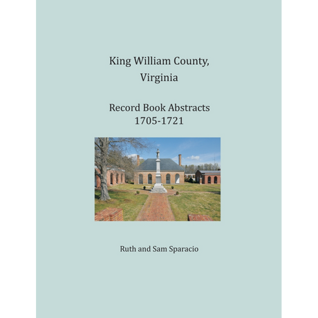 King William County, Virginia Record Book Abstracts 1705-1721