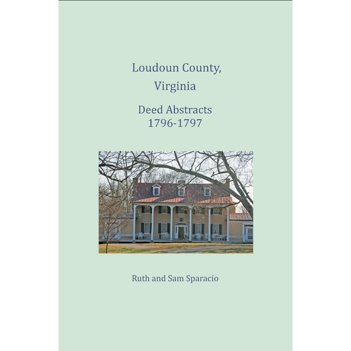 Loudoun County, Virginia Deed Book Abstracts, 1796-1797