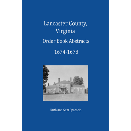 Lancaster County, Virginia Order Book Abstracts 1674-1678