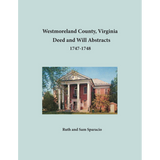 Westmoreland County, Virginia Deed and Will Book Abstracts 1747-1748