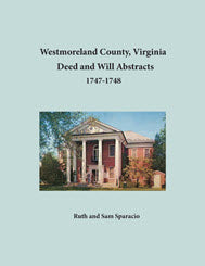 Westmoreland County, Virginia Deed and Will Book Abstracts 1747-1748