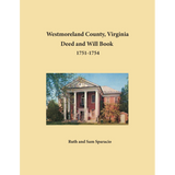 Westmoreland County, Virginia Deed and Will Book Abstracts 1751-1754