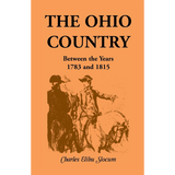 The Ohio Country Between the Years 1783 and 1815