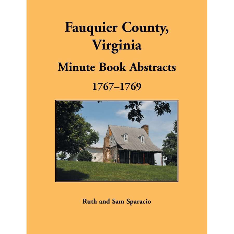 Fauquier County, Virginia Minute Book Abstracts 1767-1769