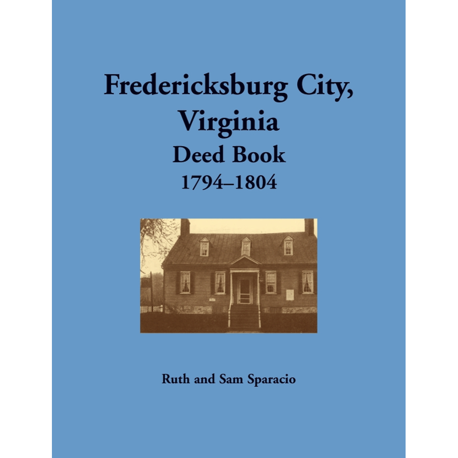 Fredericksburg City, Virginia Deed Book, 1794-1804