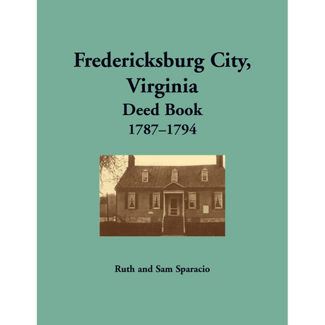 Fredericksburg City, Virginia Deed Book, 1787-1794