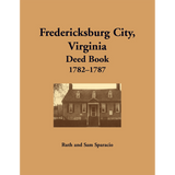 Fredericksburg City, Virginia Deed Book, 1782-1787