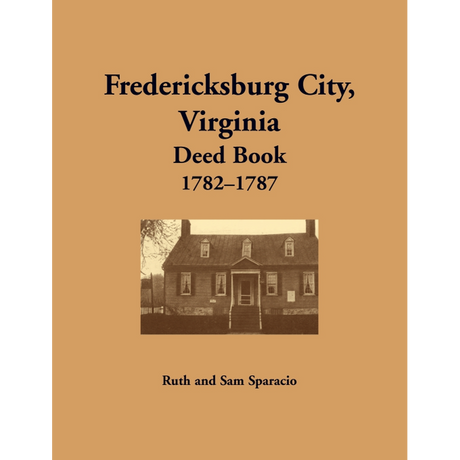 Fredericksburg City, Virginia Deed Book, 1782-1787