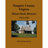 Fauquier County, Virginia Minute Book Abstracts 1763-1764